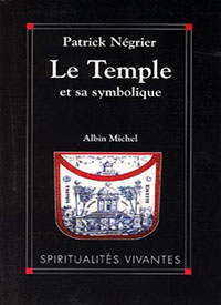 Patrick Négrier : Le Temple et sa symbolique